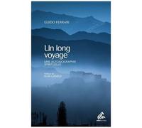 Un Long Voyage - Le Retour À La Source : Une Autobiographie Spirituelle