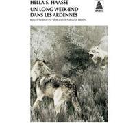 Un long week-end dans les Ardennes Hella S. Haasse (Auteur), Annie Kroon (Traduction)