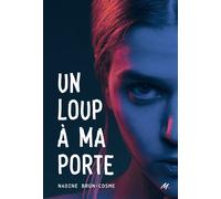 Un loup à ma porte - Nadine Brun-Cosme - Ecole Des Loisirs - broché - Roman adolescent
