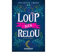 Un loup bien relou Sous le charme 1 - Juliette Cross - MxM Bookmark - broché - Roman