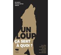 Un loup, ça sert à quoi ? - Ricardo Nouailhetas Simon - Delachaux et niestlé - broché - Guide