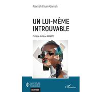Un lui-même introuvable - ADAMAH ADAMAH EKUE - L'harmattan - broché - Essai
