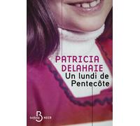 Un lundi de Pentecôte - Patricia Delahaie - Belfond - broché - Roman