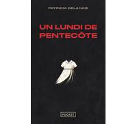 Un lundi de Pentecôte - Patricia Delahaie - Pocket - Poche - Roman
