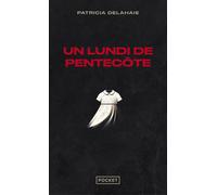 Un lundi de Pentecôte - Patricia Delahaie - Pocket - Poche - Roman