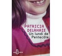 Un lundi de Pentecôte - Une vision intime de l'un des plus terribles faits-divers français