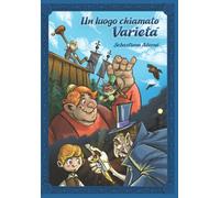 Un Luogo Chiamato Varietá: Storia Delle Invenzioni Del Coltello, Del Cucchiaio E Della Forchetta.