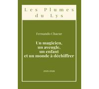 Un magicien, un aveugle, un enfant et un monde à déchiffrer