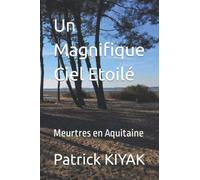 Un Magnifique Ciel Etoilé: Meurtres en Aquitaine