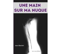 Un main sur ma nuque: Journal d’une rupture amoureuse entre deux femmes - Quand l’amour devient manque, chaos et renaissance.