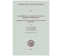 Un Maitre De La Critique Textuelle: Dominique Barthelemy: L'edition De La 'critique Textuelle De L'ancien Testament' (1982-2015)