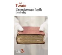 Un majestueux fossile littéraire et autres nouvelles - Mark Twain - Gallimard - Poche - Nouvelles