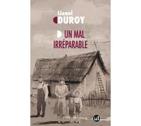 Un mal irréparable - Lionel Duroy - Mialet-Barrault Eds - broché - Roman