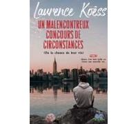 Un Malenconcontreux Concours De Circonstances (Ou La Chance De Leur Vie)