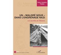 Un malgré nous" dans l'engrenage nazi": Les sacrifiés de l'Histoire