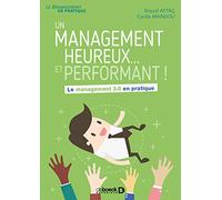 Un management heureux... et performant !: Le management 3.0 en pratique