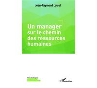 Un manager sur le chemin des ressources humaines - Jean-Raymond Loisel - L'harmattan - broché - Etude