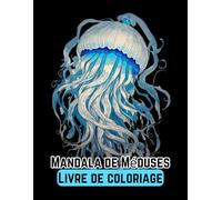 Un Mandala de méduses à colorier: Libérez votre créativité : Pages à colorier captivantes de la vie océanique extraordinaire