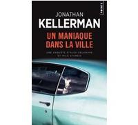Un maniaque dans la ville Jonathan Kellerman (Auteur)