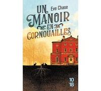 Un manoir en Cornouailles Eve Chase (Auteur), Aline Oudoul (Traduction)
