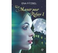 Un manoir pour refuge: Tome 1