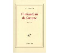 Un Manteau de fortune - Guy Goffette - Gallimard - broché - Poésie