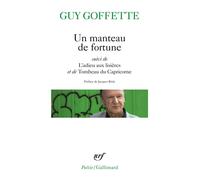 Un manteau de fortune / L'adieu aux lisières / Tombeau du Capricorne Suivi de de l'adieu aux lisières, Tombeau du Capri - Guy Goffette - Gallimard - Poche - Poésie