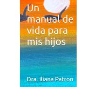 Un manual de vida para mis hijos