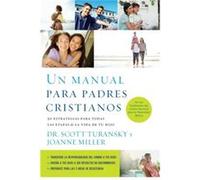 Un manual para padres cristianos by Scott TuranskyJoanne Miller RN Scott TuranskyJoanne Miller RN (Auteur)