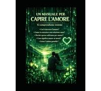 Un manuale per capire l'amore