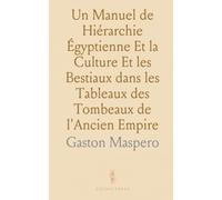 Un Manuel de Hiérarchie Égyptienne Et la Culture Et les Bestiaux dans les Tableaux des Tombeaux de l'Ancien Empire