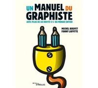 Un manuel du graphiste Michel Bouvet (Auteur), Fanny Laffitte (Auteur)