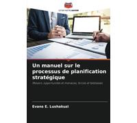 Un manuel sur le processus de planification stratégique: Mission, opportunités et menaces, forces et faiblesses.