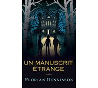 Un manuscrit étrange - Florian Dennisson - L'oiseau Noir - broché - Roman junior