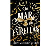 Un mar sin estrellas / The Starless Sea