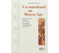 Un Marchand au Moyen Âge: Regards sur la Vie Quotidienne au Xive