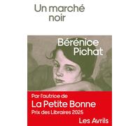 Un Marché noir - Bérénice Pichat - Les Avrils - broché - Roman