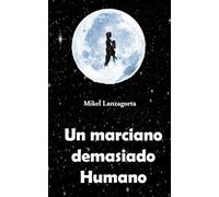 Un marciano demasiado humano