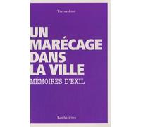 Un Marécage Dans La Ville - Mémoires D'exil