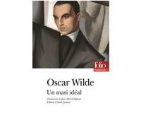 Un mari idéal Oscar Wilde (Auteur), Jean-Michel Déprats (Traduction), Alain Jumeau (Edité par)