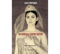 Un mariage contre nature Alice Hoffman (Auteur)