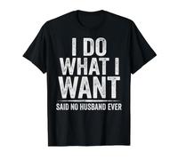 Un Mariage drôle, Je Fais ce Que Je Veux, a Dit qu'aucun Mari n'a jamais été T-Shirt Graphique avec Valeur, Homme, Noir, L