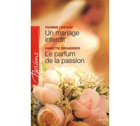 Un mariage interdit ; Le parfum de la passion
