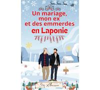 Un mariage, mon ex et des emmerdes en Laponie: romance MM