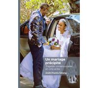 Un mariage précipité Tragédie contemporaine en cinq actes - André Kamta Sabang - Edilivre-Aparis - broché - Monographie