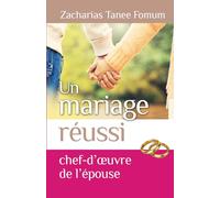 Un mariage réussi: Le chef d'oeuvre de l'epouse