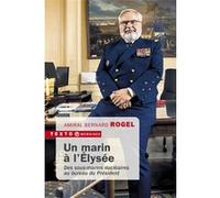Un marin à l'Élysée Bernard Rogel (Auteur)