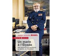Un marin à l'Élysée Des sous-marins nucléaires au bureau du Président - Bernard Rogel - Tallandier - Poche - Essai