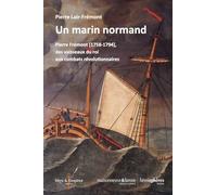 Un marin normand: Pierre Frémont(1758-1794), des vaisseaux du roi aux combats révolutionnaires