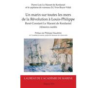Un marin sur toutes les mers De la Révolution à Louis-Philippe - René-Constant Le Marant de Kerdaniel - Pierre-Loïc Le Marant de Kerdaniel - Spm Lettrage - broché - Essai